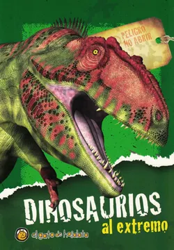 DINOSAURIOS AL EXTREMO